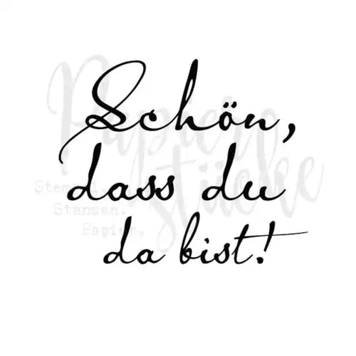 Schön, dass du da bist